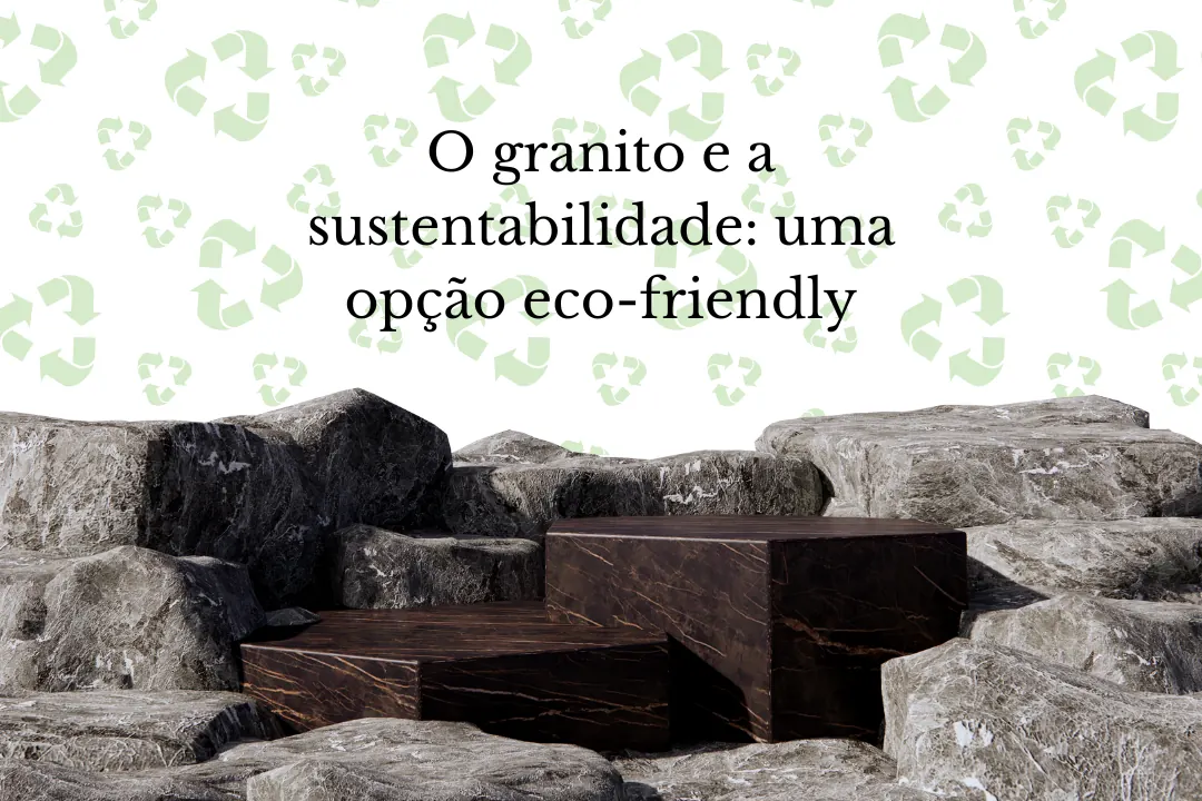 Granito como opção sustentável na decoração